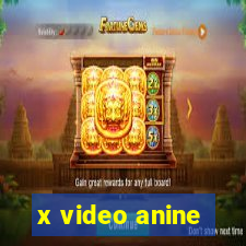 x video anine